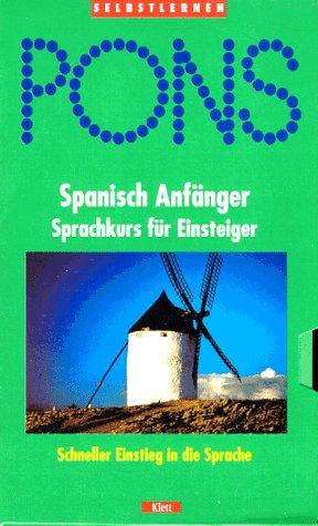 PONS Spanisch Anfänger. Sprachkurs für Einsteiger. Buch und Cassette. Schneller Einstieg in die Sprache