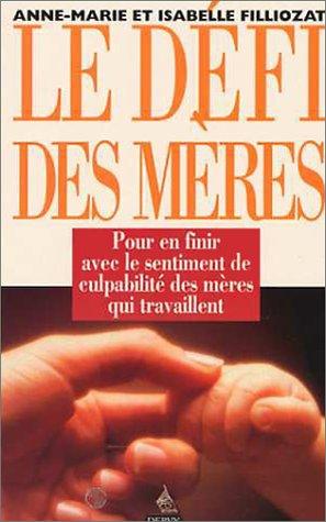 Le défi des mères : comment travailler, élever ses enfants et s'épanouir avec eux