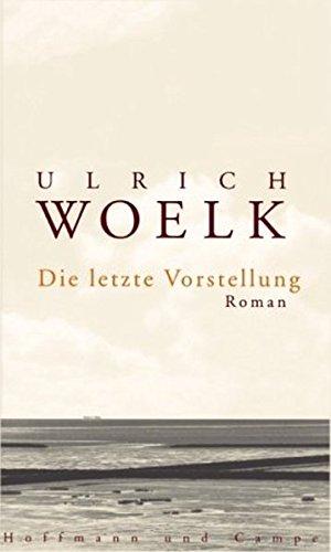 Die letzte Vorstellung: Roman