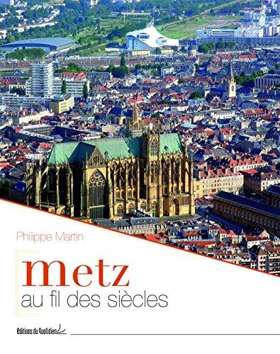 Metz au fil des siècles