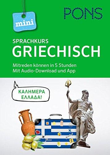 PONS Mini-Sprachkurs Griechisch: Mitreden können in 5 Stunden. Mit Audio-Download. (PONS Mini-Sprachkurse)