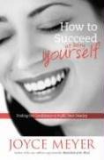 How to Succeed at Being Yourself: Finding the Confidence to Fulfill Your Destiny: Finding the Confidence to Fullfill Your Destiny