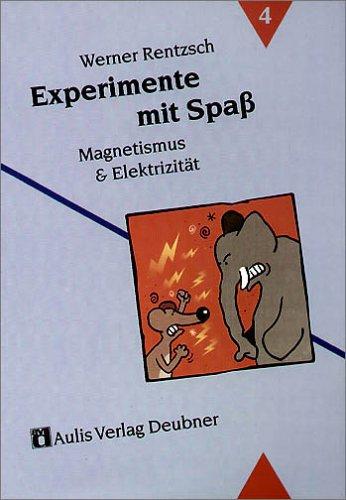 Experimente mit Spass: Magnetismus & Elektrizität: BD 4