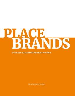 Place Brands: Wie Orte zu starken Marken werden