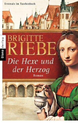 Die Hexe und der Herzog: Roman