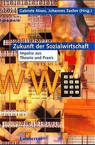 Zukunft der Sozialwirtschaft: Impulse aus Theorie und Praxis