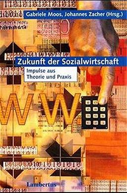 Zukunft der Sozialwirtschaft: Impulse aus Theorie und Praxis