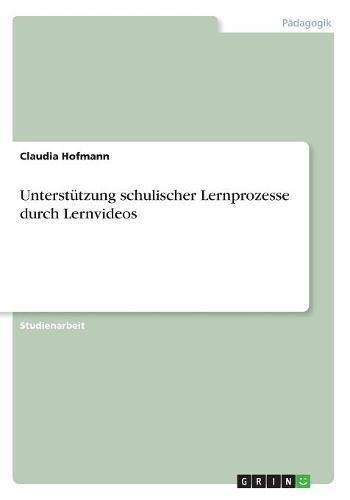 Unterstützung schulischer Lernprozesse durch Lernvideos