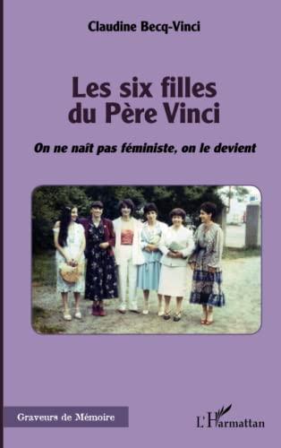 Les six filles du père Vinci : on ne naît pas féministe, on le devient