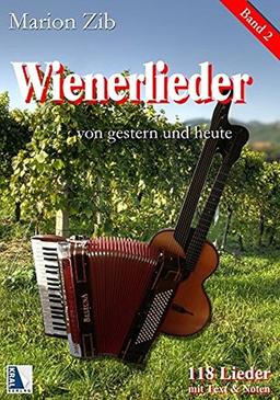 Wienerlieder von gestern und heute, Band 2: 118 Lieder mit Text und Noten