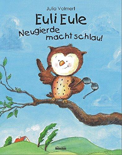 Euli Eule - Neugierde macht schlau!