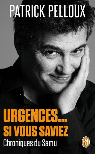 Urgences... si vous saviez : chroniques du Samu