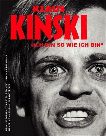 Klaus Kinski. "Ich bin so wie ich bin".