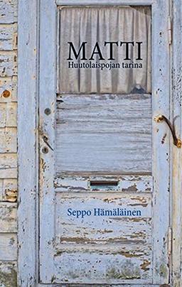 Matti: Huutolaispojan tarina