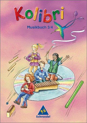 Kolibri: Musik, die Kinder bewegt - Ausgabe 2003: Musikbuch 3 / 4 (Kolibri - Musikbücher)