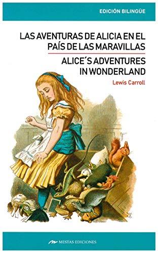 Alice´s adventures in wonderland / Las aventuras de Alicia en el país de las maravillas (Clásicos Bilingües, Band 1)