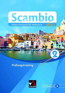 Scambio plus / Scambio plus Prüfungstraining 2: Unterrichtswerk für Italienisch in drei Bänden (Scambio plus: Unterrichtswerk für Italienisch in drei Bänden)