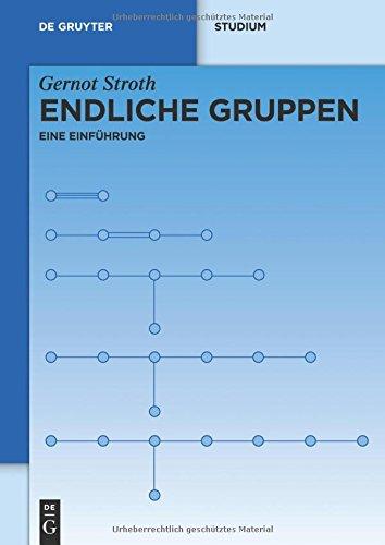 Endliche Gruppen: Eine Einführung (De Gruyter Studium)