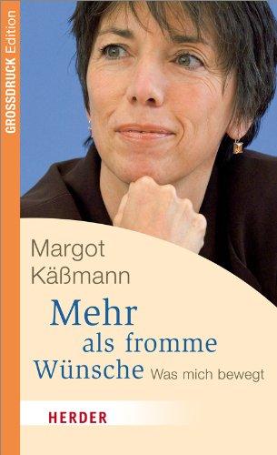 Mehr als fromme Wünsche: Was mich bewegt: Was mich bewegt. Großdruck Edition (HERDER spektrum)