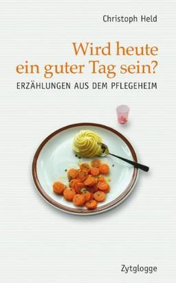 Wird heute ein guter Tag sein?: Erzählungen