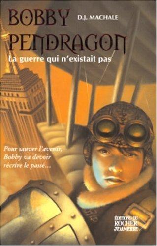 Bobby Pendragon. Vol. 3. La guerre qui n'existait pas