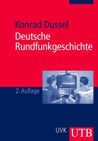 Deutsche Rundfunkgeschichte (Uni-Taschenbücher M)