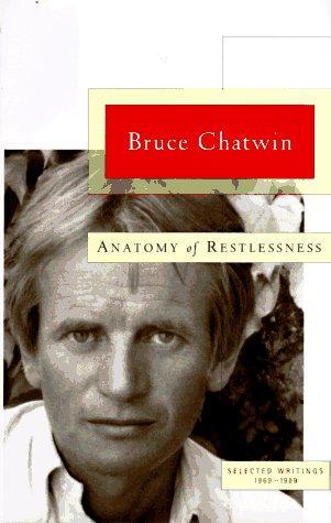 Anatomy of Restlessness: Selected Writings 1969-1989