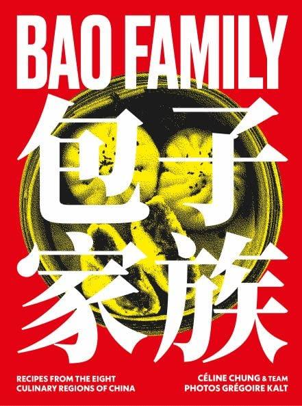 Bao Family: Recipes from the eight culinary regions of China