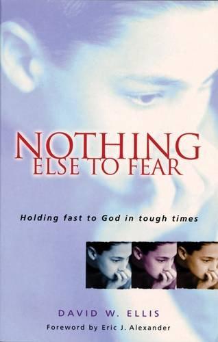 Nothing Else to Fear: Holding Fast to God in Tough Times