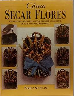 Cómo secar flores