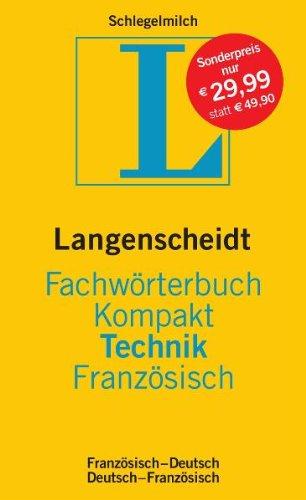 Langenscheidt Fachwörterbuch Kompakt Technik Französisch: Französisch-Deutsch/Deutsch-Französisch: Französisch-Deutsch / Deutsch-Französisch. ... (Langenscheidt Fachwörterbücher Kompakt)