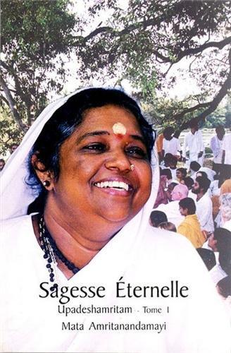 Sagesse éternelle : entretiens avec Sri Mata Amritanandamayi Dévi. Vol. 1