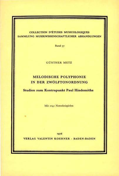 Melodische Polyphonie in der Zwölftonordnung: Studien zum Kontrapunkt Paul Hindemiths (Sammlung musikwissenschaftlicher Abhandlungen)