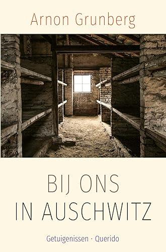 Bij ons in Auschwitz: getuigenissen