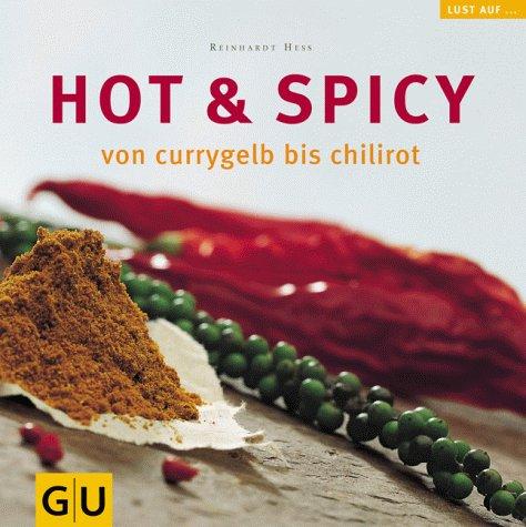 Hot & Spicy von currygelb bis chilirot (GU Lust auf vegetarisch)