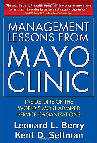 Management Lessons from Mayo Clinic: Inside One of the World's Most Admired Service Organizations