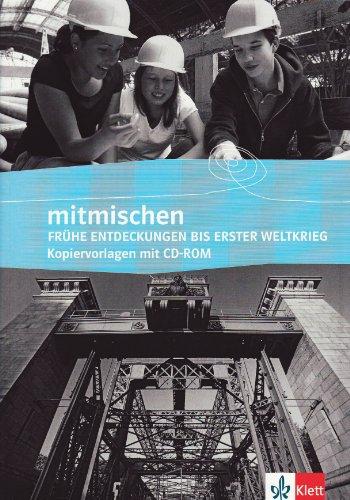 Mitmischen. Neubearbeitung: mitmischen Band 2. Kopiervorlagen. Neubearbeitung: Frühe Entdeckungen bis Erster Weltkrieg