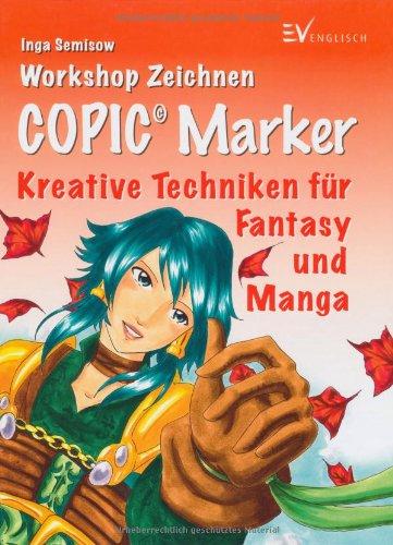 Copic Marker: Kreative Techniken für Fantasy und Manga