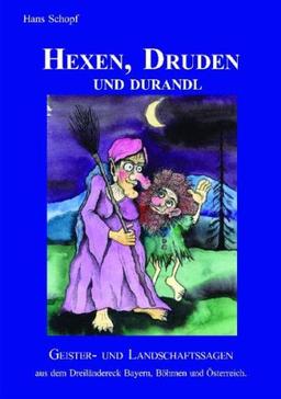 Hexen, Druden  und Durandl. Geister- und Landschaftssagen  aus dem Dreiländereck Bayern, Böhmen und Österreich.  Auch als Hörbuch erhältlich.