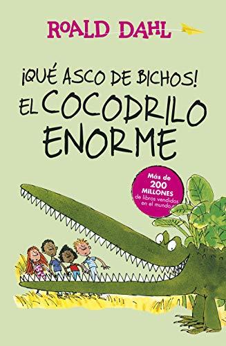 ¡Qué asco de bichos! ; El Cocodrilo Enorme (Alfaguara Clásicos)