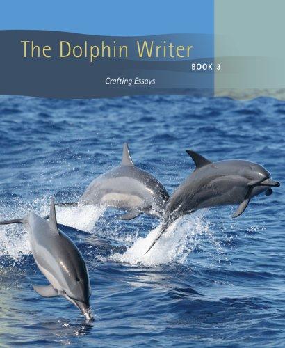 The Dolphin Writer, Book 3: Crafting Essays