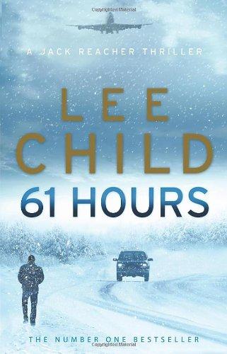 61 Hours: (Jack Reacher 14)