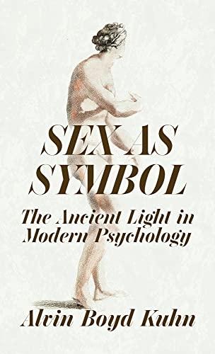 Sex As Symbol: The Ancient Light in Modern Psychology Hardcover