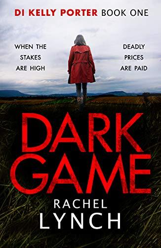 Dark Game: A gripping crime thriller that will have you hooked! (Detective Kelly Porter, Band 1)