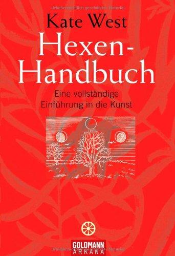 Hexen-Handbuch: Eine vollständige Einführung in die Kunst