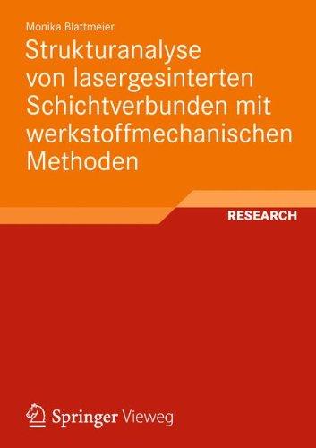 Strukturanalyse von lasergesinterten Schichtverbunden mit werkstoffmechanischen Methoden (German Edition)