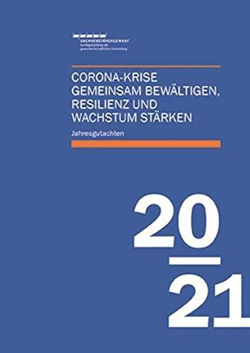 Jahresgutachten des Sachverständigenrats 2020/21: Corona-Krise gemeinsam bewältigen, Resilienz und Wachstum stärken