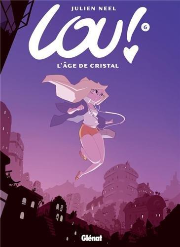 Lou !. Vol. 6. L'âge de cristal