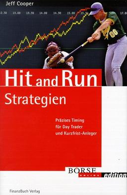 Hit and Run Strategien. Präzises Timing für Day Trader und Kurzfrist-Anleger (Börse Online edition)