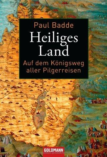 Heiliges Land: Auf dem Königsweg aller Pilgerreisen